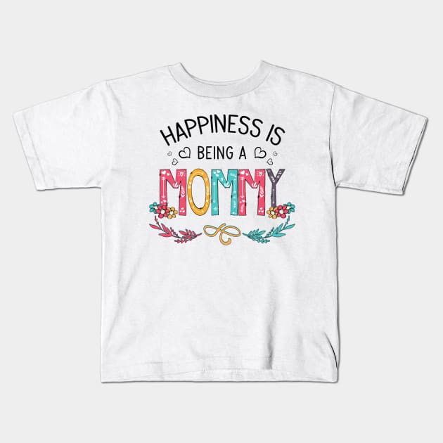 Happiness Is Being A Mommy Wildflowers Valentines Mothers Day Kids T-Shirt by KIMIKA